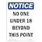 Signmission OSHA Notice Sign, 10" H, 7" W, Rigid Plastic, No One Under 18 Beyond This Point Sign, Portrait OS-NS-P-710-V-14705 - alternate 1
